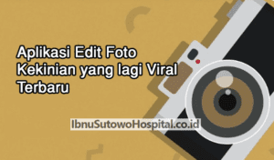 Aplikasi Edit Foto Kekinian