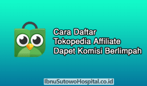 cara daftar affiliate marketing tokopedia