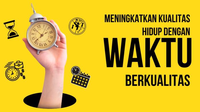 Meningkatkan Kualitas Hidup dengan Waktu Berkualitas - Sekolah ... Meningkatkan Kualitas Hidup dengan Waktu Berkualitas - Sekolah ...