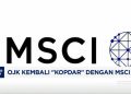 OJK Gelar Pertemuan dengan MSCI Bahas Reformasi Bursa